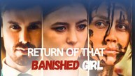 ▶ Return Of That Banished Girl #FullMovie 🔥