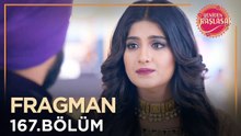 Yeniden Başlasak 167. Bölüm Fragmanı