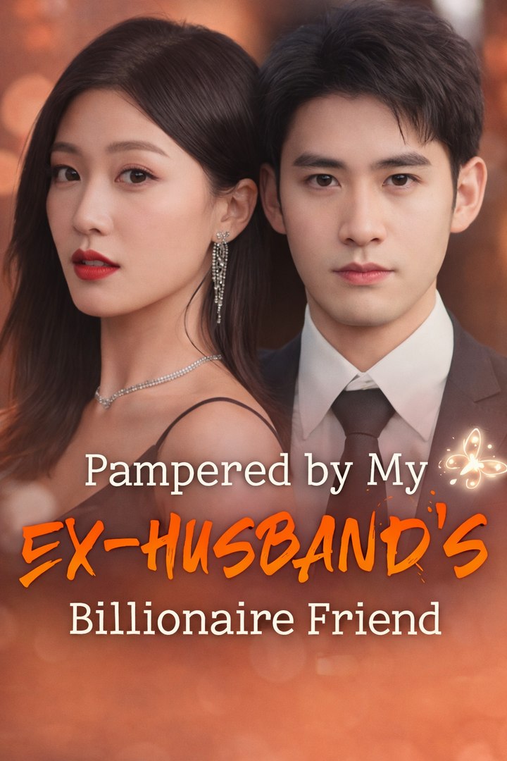 ⁣Pampered by My Ex-husband's Billionaire Friend(DUBBED)- Drama Movie English Sub