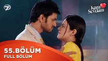 Kara Sevdam Hint Dizisi 55. Bölüm | Kısa Versiyon