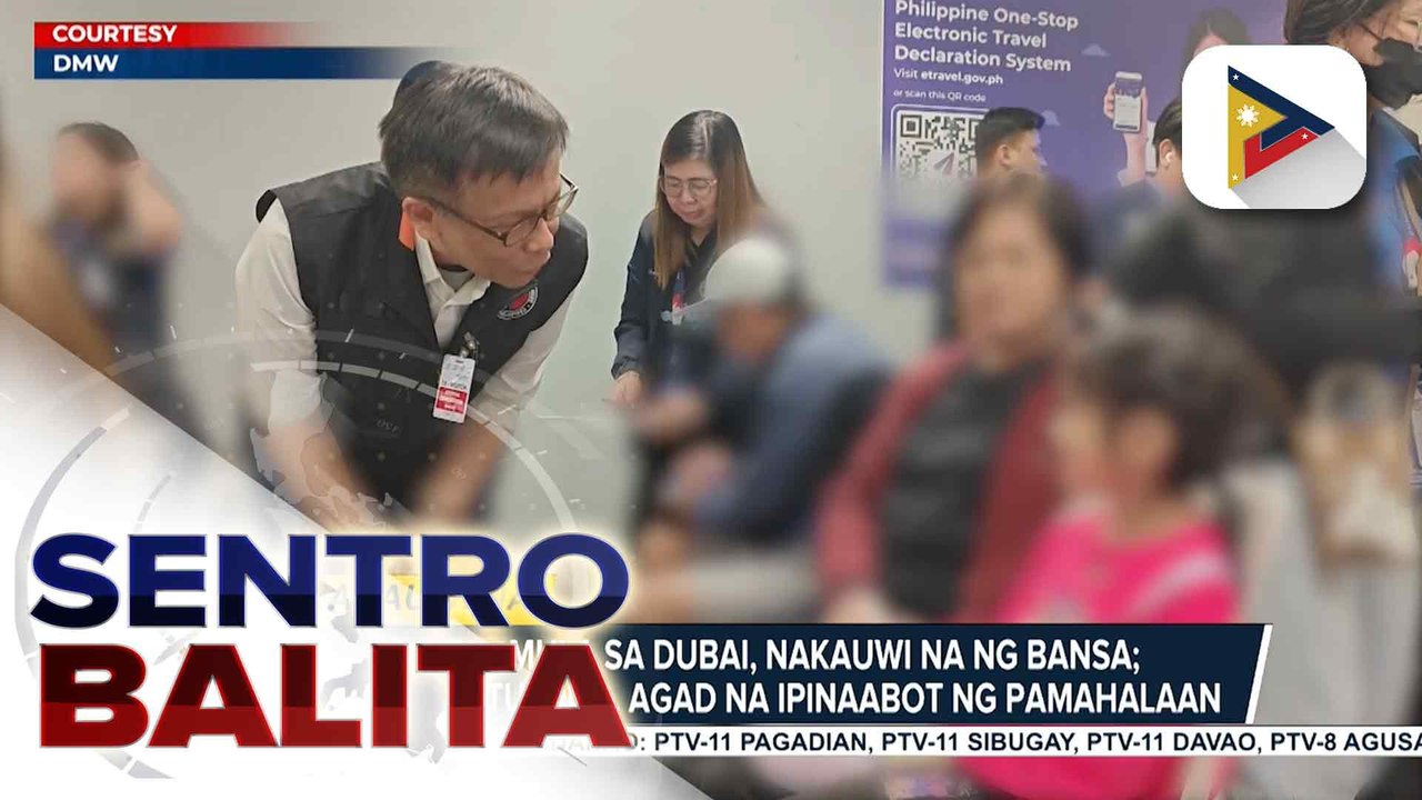 33 na OFW mula sa Dubai, nakauwi na ng bansa; iba't ibang tulong, agad na ipinaabot ng pamahalaan