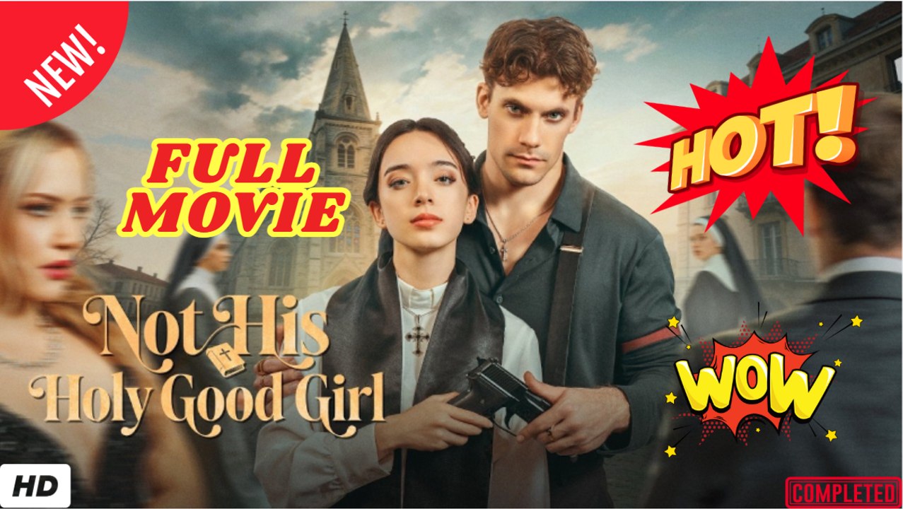 Not His Holy Good Girl – Full HD Movie | English Sub