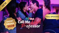 Call Me Love, Professor - NEW DRAMA 2026 FULL EP