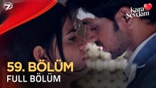 Kara Sevdam Hint Dizisi 59. Bölüm (Uzun Versiyon)
