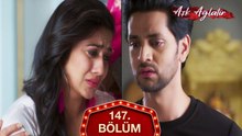 Aşk Ağlatır Hint Dizisi 147. Bölüm