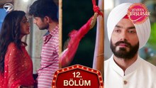 Yeniden Başlasak Hint Dizisi 12. Bölüm