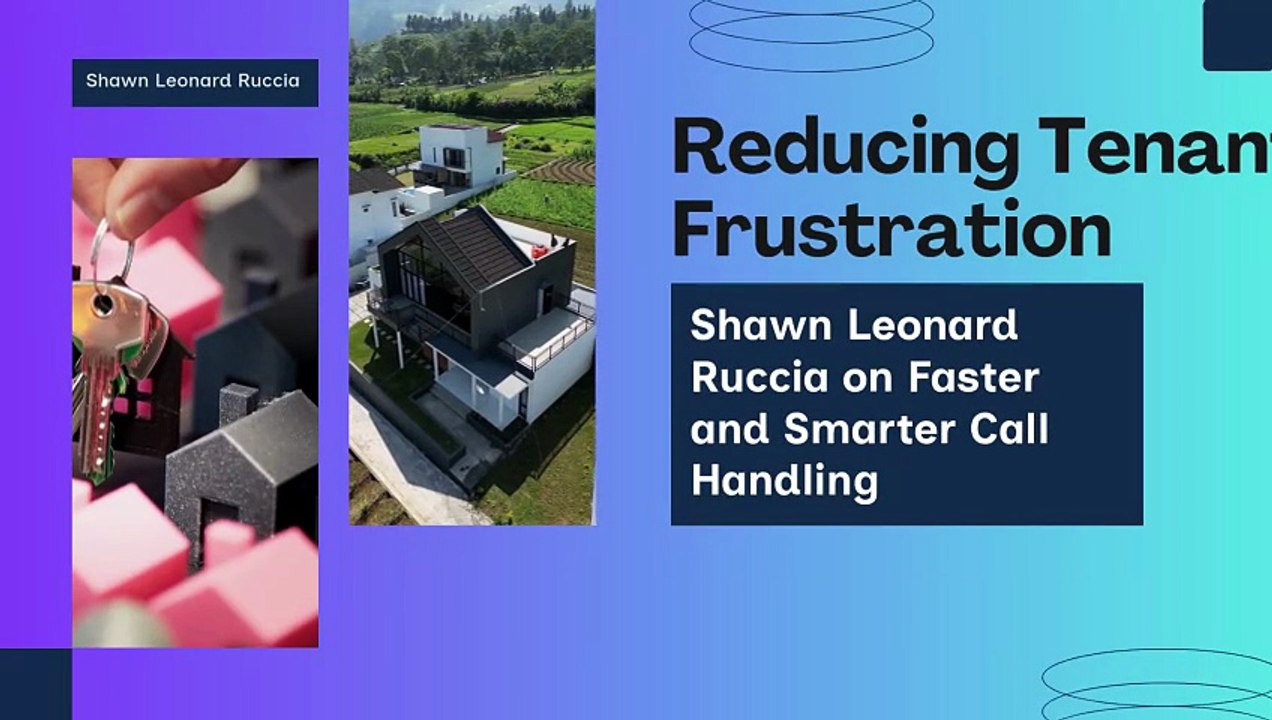 Intelligent Call Handling in Property Management: Shawn Leonard Ruccia and the Path to Better Tenant Support