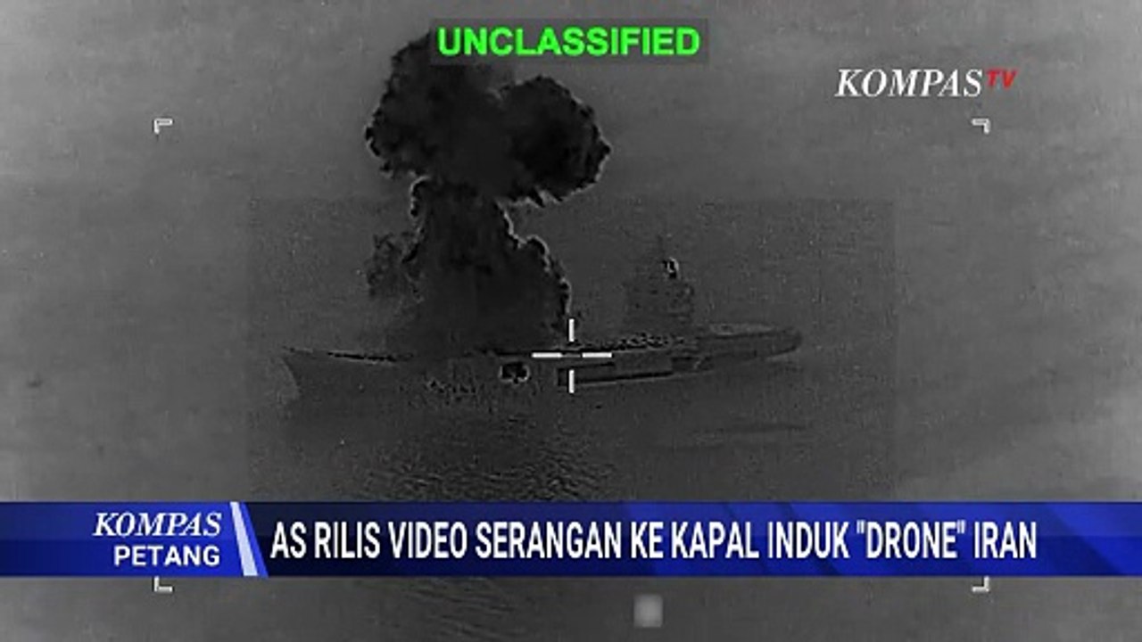AS Rilis Video Ledakkan Kapal Induk Drone Iran, Enam Petinggi Militer Tewas | KOMPAS PETANG