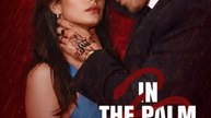 In The Palm Of His Hand- Full Movies English Sub