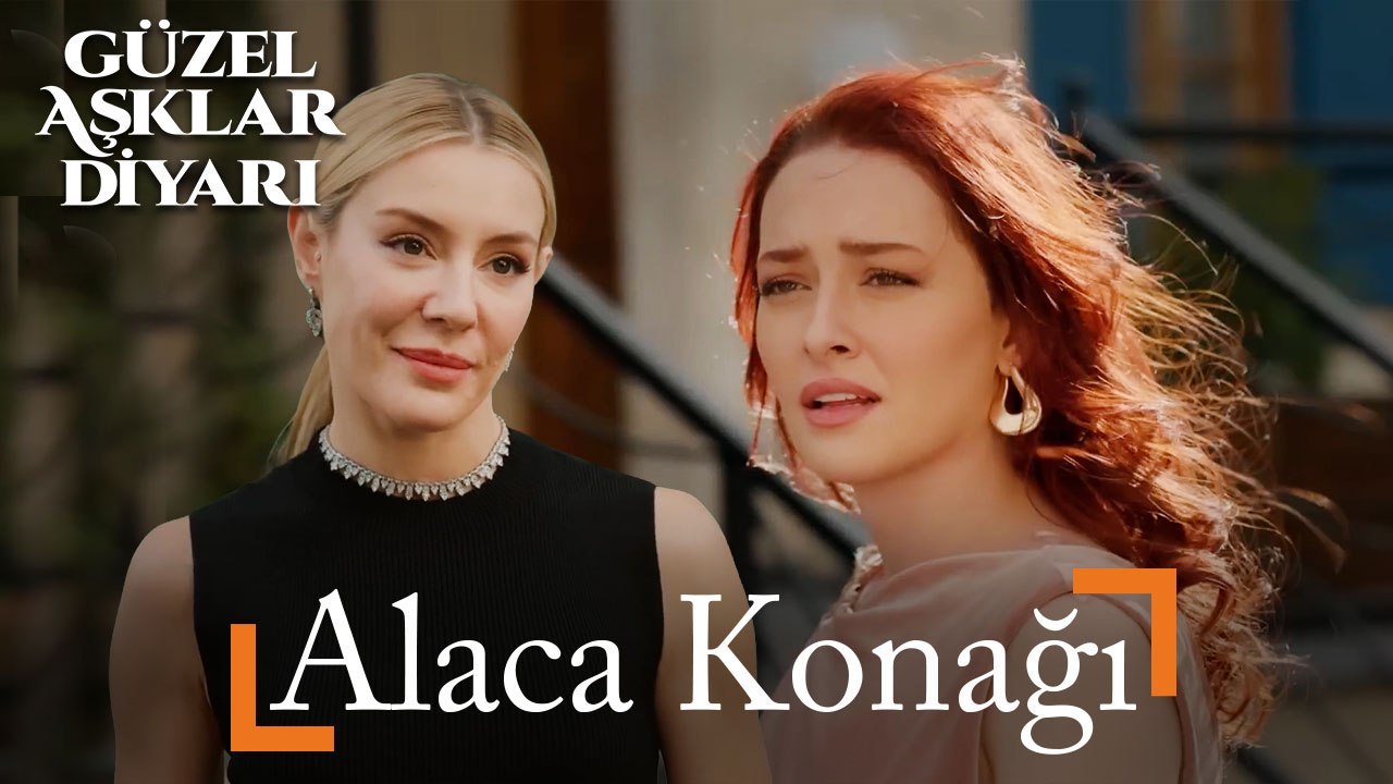 Alaca Konağı - Güzel Aşklar Diyarı