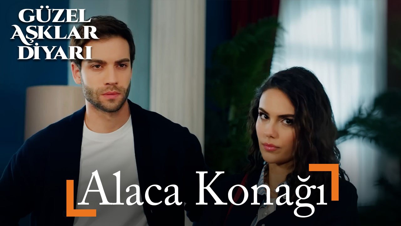 Alaca Konağı - Güzel Aşklar Diyarı