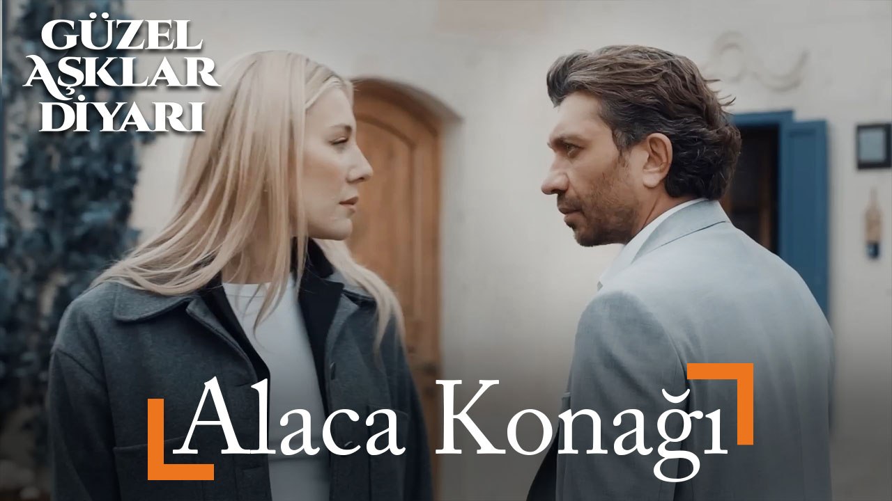 Alaca Konağı - Güzel Aşklar Diyarı