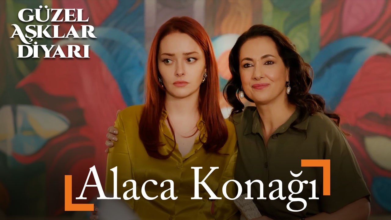 Alaca Konağı - Güzel Aşklar Diyarı