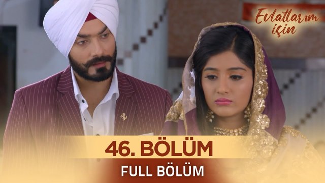 Evlatlarım İçin Hint Dizisi - Choti Sarrdaarni 46. Bölüm ❤️