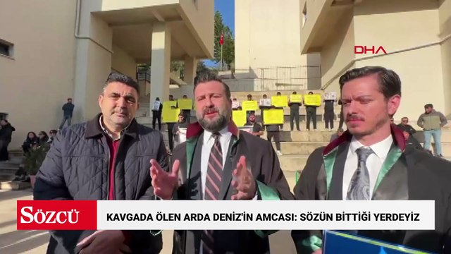 Kavgada ölen Arda Deniz'in amcası: Sözün bittiği yerdeyiz