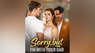 Sorry, But I'm With Your Daddy Full Version Drama