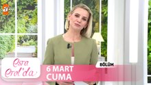 Esra Erol'da 6 Mart 2026 | Tek Parça