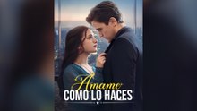 Ámame Como Lo Haces (Español)