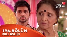 Kara Sevdam Hint Dizisi 196. Bölüm | Kısa Versiyon