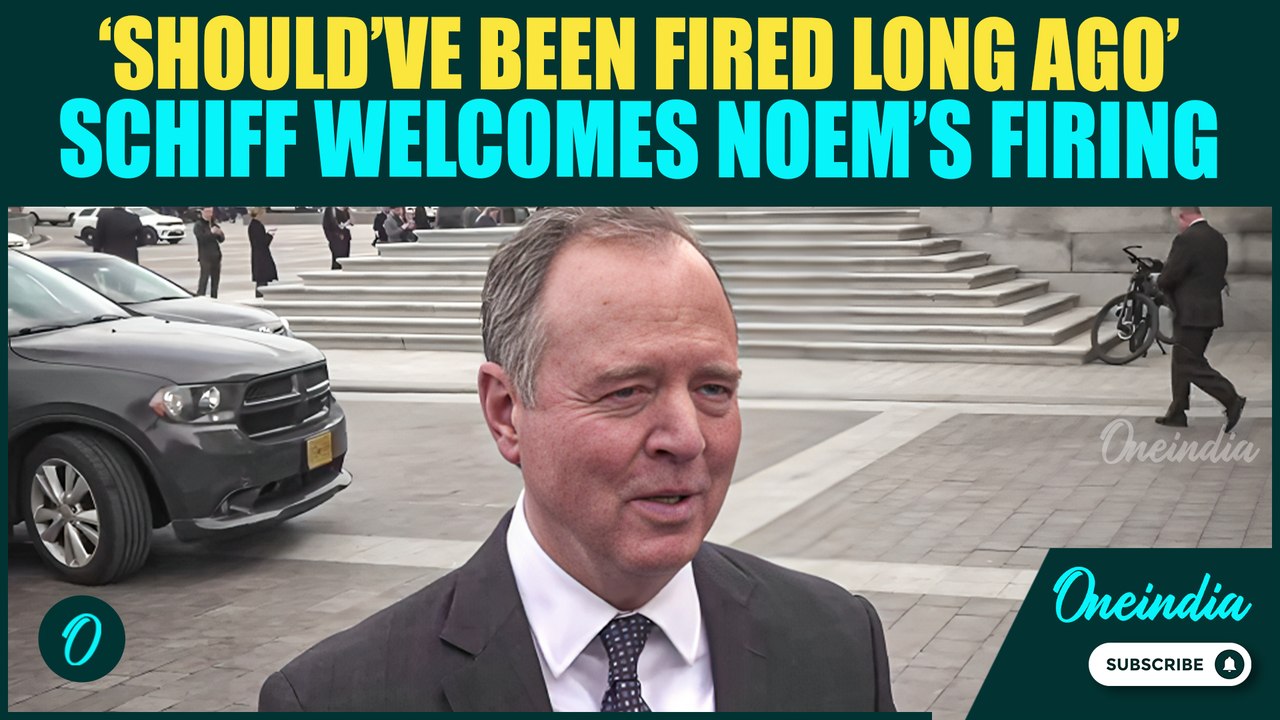 Adam Schiff LAUDS Trump’s Decision to FIRE Kristi Noem from DHS After ICE Killings in Minnesota