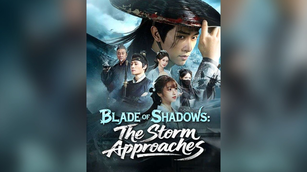 Blade Of Shadows The Storm Approaches (Subtitle) Full Chinese Drama