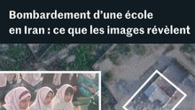 Bombardement d’une école en Iran : ce que les images révèlent