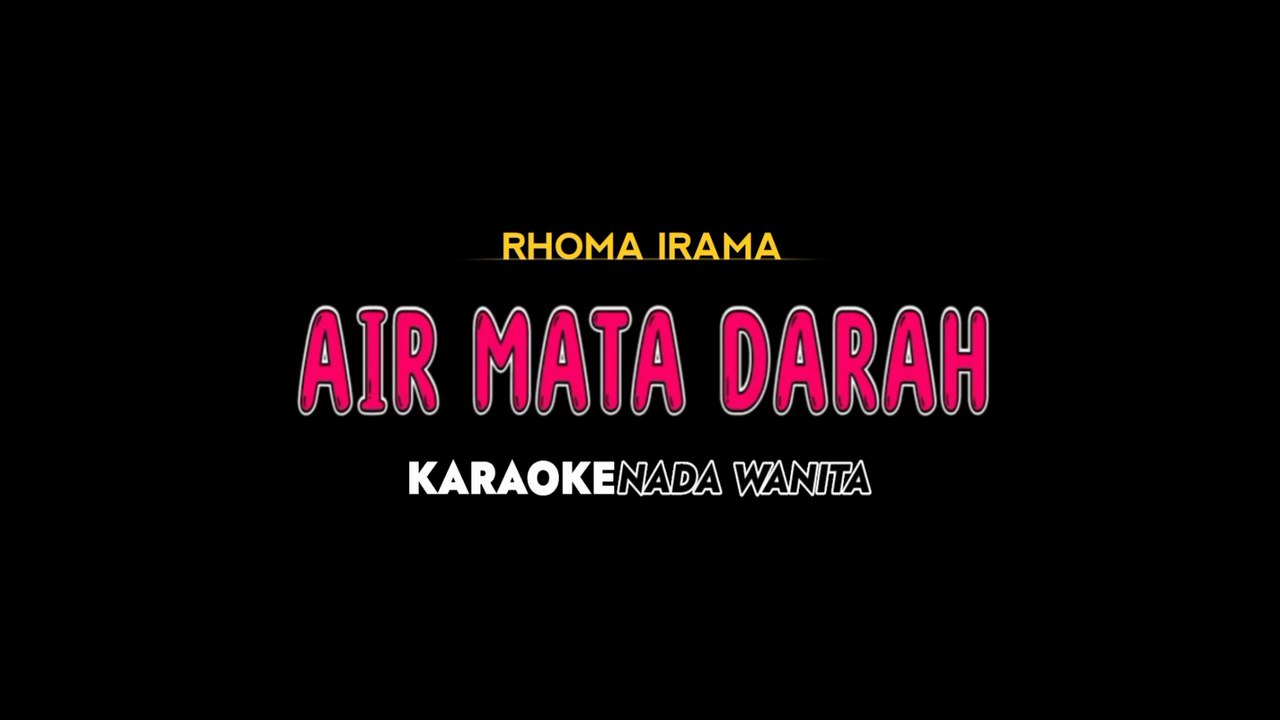 AIR MATA DARAH - Karaoke Dangdut Nada Wanita [ RHOMA IRAMA ]