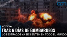 Tras 6 días de bombardeos, los estragos ya se sienten en todo el mundo