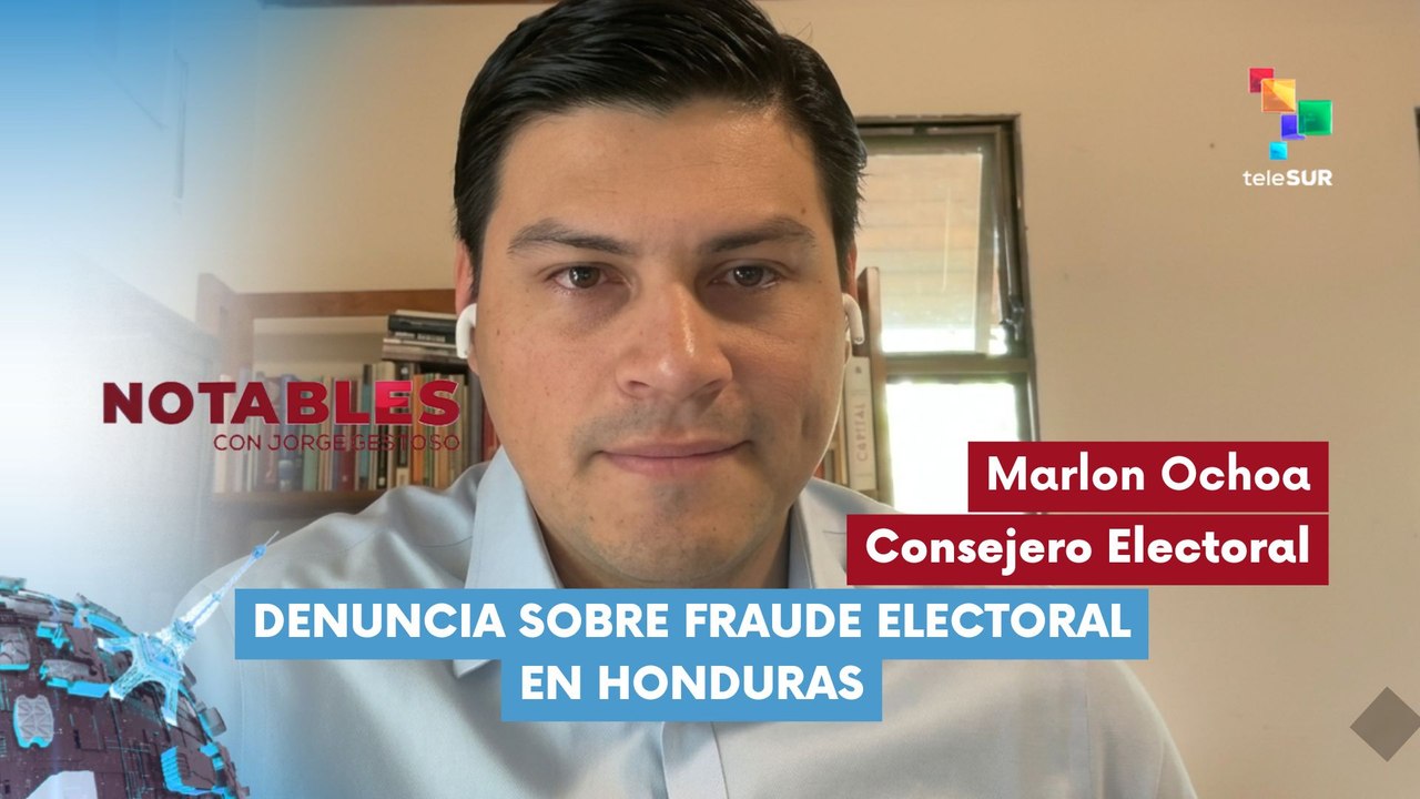 NOTABLES | Marlon Ochoa | Denuncia sobre fraude electoral en Honduras 06-03-2026