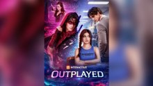 Outplayed New Full Drama