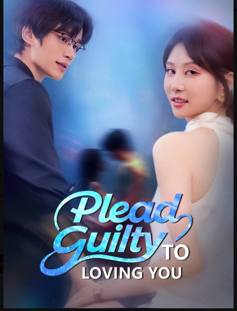 Plead Guilty to Loving You- Full Drama Movie English Sub