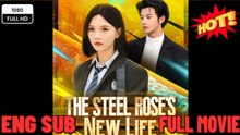 The Steel Rose's New Life Full Movies ⭐🍉💚FULL MOVIES ENGLISH SUB (2026)