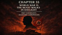 WORLD WAR II: THE BEAST WALKS IN DAYLIGHT: CHAPTER 55 - CHILDREN OF LIGHT, CHILDREN OF SHADOW