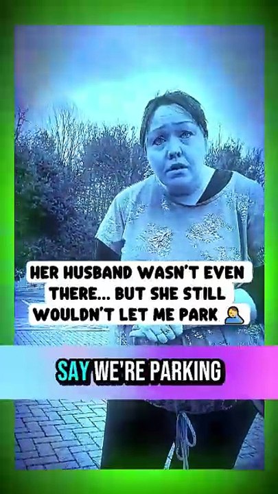 Her Husband Wasn’t Even There… But She Still Wouldn’t Let Me Park 🤦‍♂️