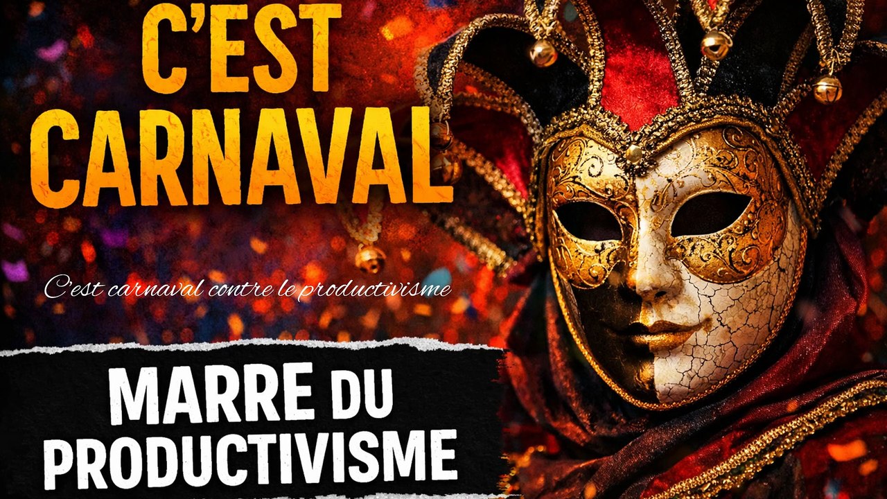 C’est carnaval contre le productivisme