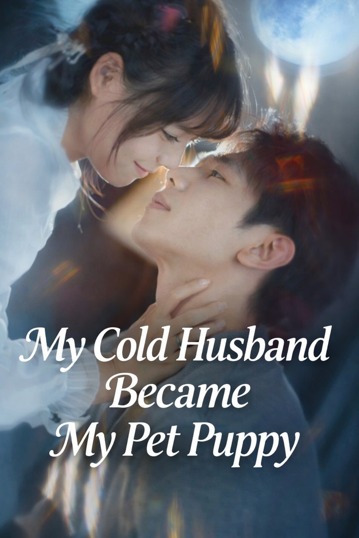 My Cold Husband Became My Pet Puppy- Drama Movie English Sub