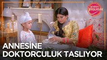 Annesine Doktorculuk Taslıyor | Yeniden Başlasak