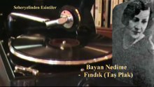 Bayan Nedime  -  Fındık (Taş Plak Arşivi)