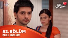 Kara Sevdam Hint Dizisi 52. Bölüm | Kısa Versiyon