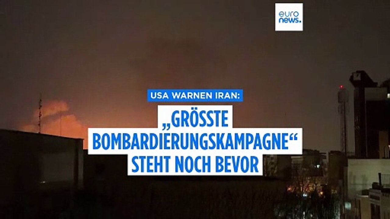 Teheran: US-Beamter warnt vor dem 'größten Bombenangriff' des Krieges