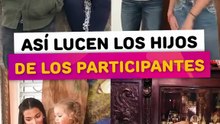 Así lucen la hijos de los participantes