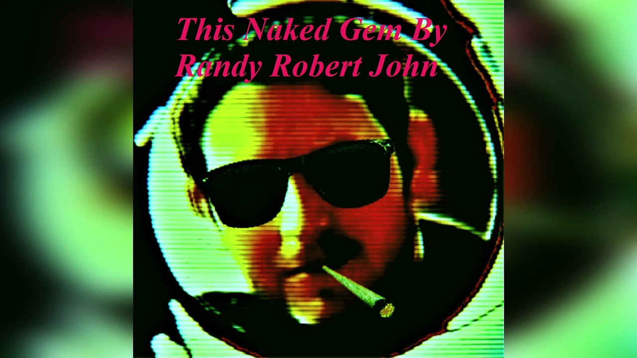 This Naked Gem- By Randy Robert John