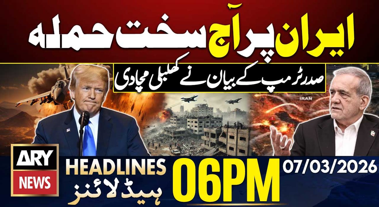 Iran-Israel Tensions - President Trump's Huge Statement | ARY News 6 PM Headlines | 7th March 2026