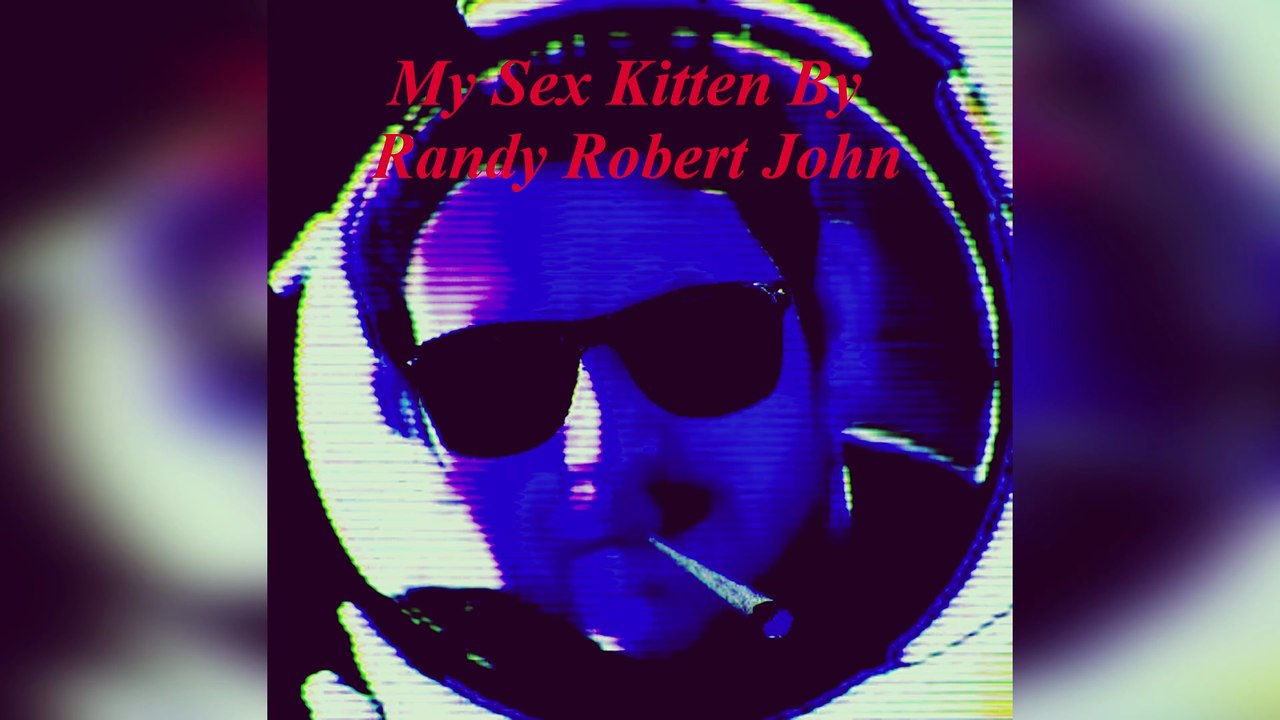 My Sex Kitten - By Randy Robert John