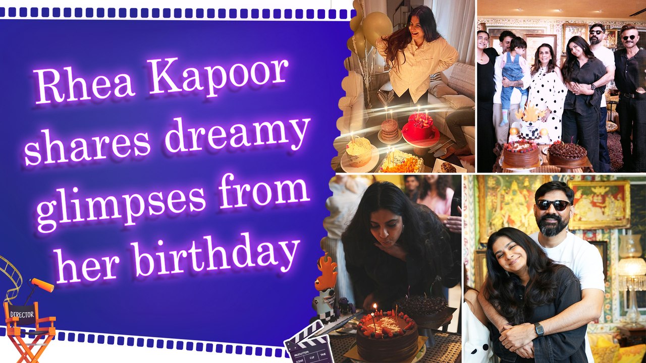 Rhea Kapoor celebrates her birthday with family, shares adorable moments from the bash