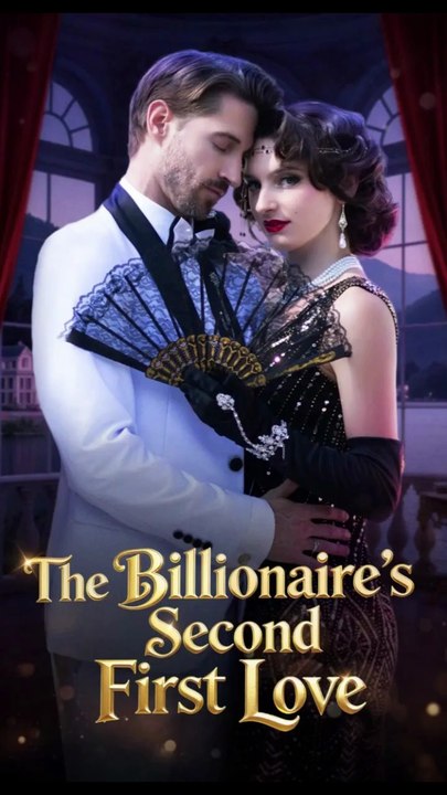 The Billionaire’s Second First Love (2026) - Full Movie