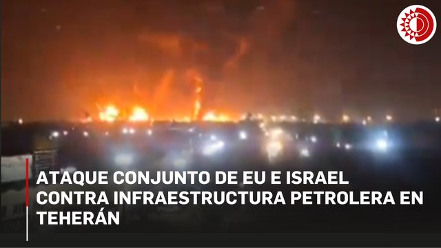 Bombardeo en Teherán: EU e Irán atacan depósito de petróleo cerca de refinería