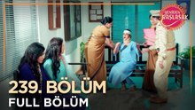 Yeniden Başlasak Hint Dizisi | 239. Bölüm 💓