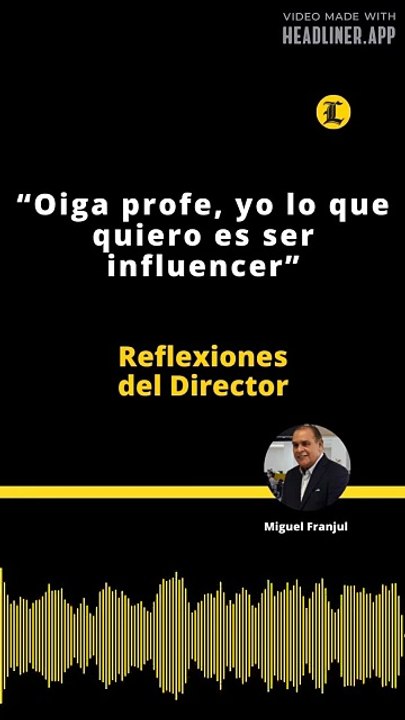 Reflexiones del Director | “Oiga profe, yo lo que quiero es ser influencer”