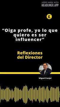 Reflexiones del Director | “Oiga profe, yo lo que quiero es ser influencer”
